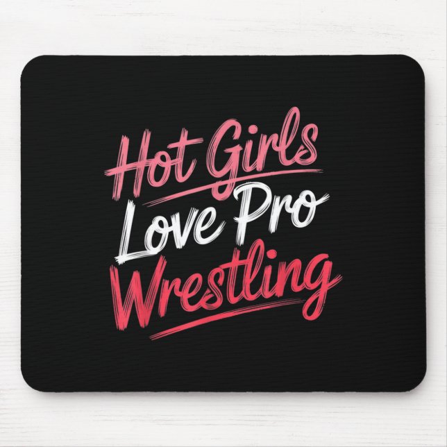 Funny Quote Saying Hot Girls Love Pro Wrestling Fu Musmatta (Framsidan)