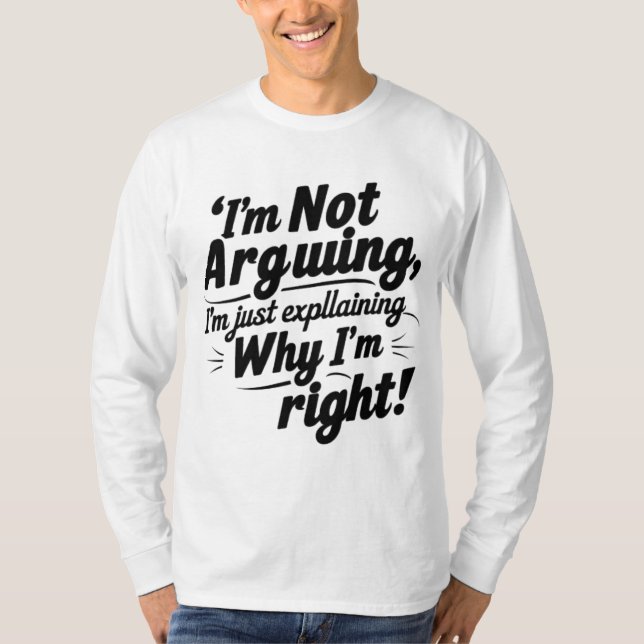Funny Quote T-Shirt - Humor Påstående Tee (Framsida)