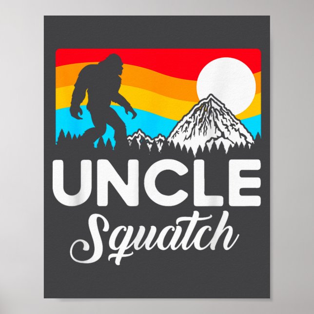 Funny Quote Uncle Bigfoot Squatch  Poster (Framsidan)