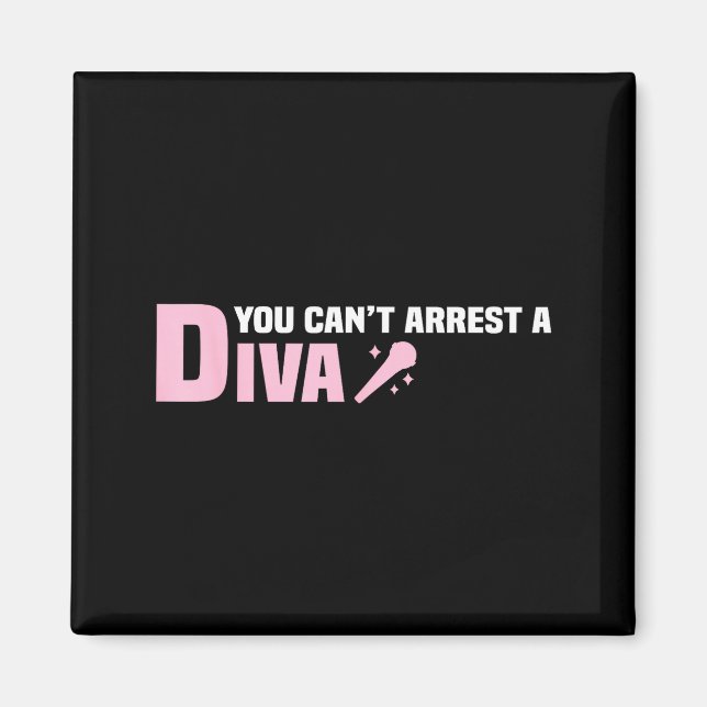 Funny Quote You Can't Arrest A Diva  Magnet (Framsidan)