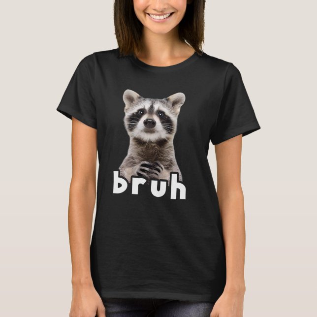 Funny Raccoon Bruh Manar Women T Shirt (Framsida)