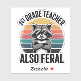 Funny Raccoon First Grade Teacher Also Feral Klistermärken
