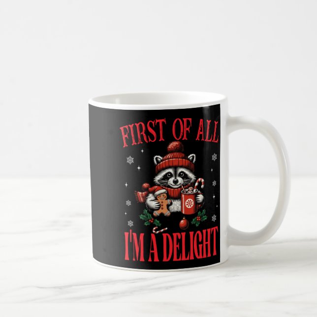 Funny Raccoon First Of All I'm A Delight Merry Chr Kaffemugg (Höger)