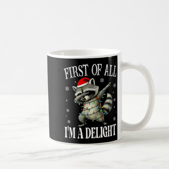 Funny Raccoon First Of All I'm A Delight Merry Chr Kaffemugg (Höger)