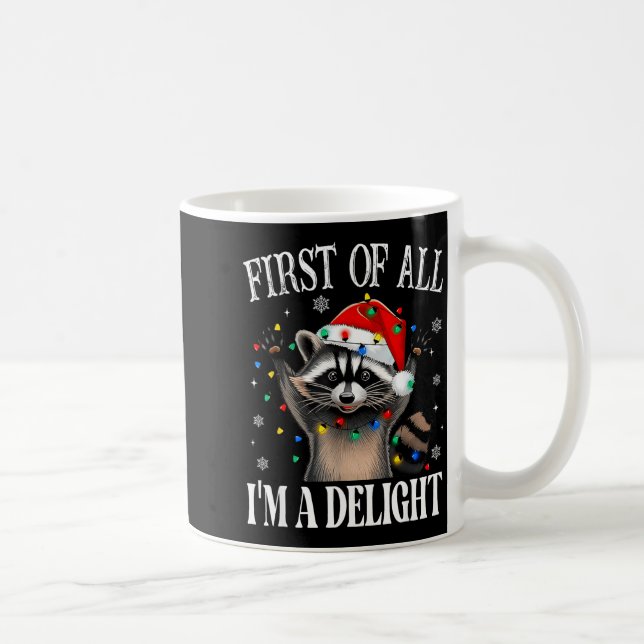 Funny Raccoon First Of All I'm A Delight Merry Chr Kaffemugg (Höger)