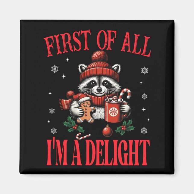 Funny Raccoon First Of All I'm A Delight Merry Chr Magnet (Framsidan)