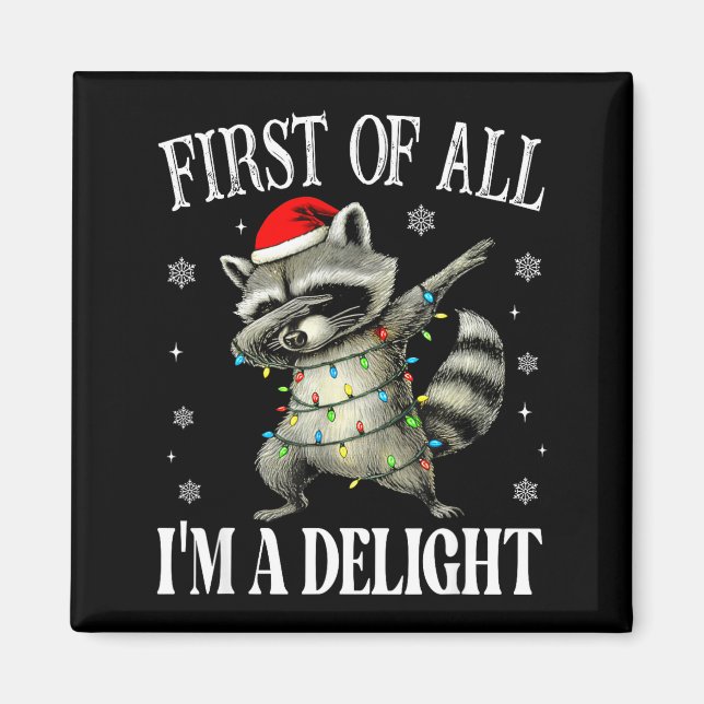 Funny Raccoon First Of All I'm A Delight Merry Chr Magnet (Framsidan)