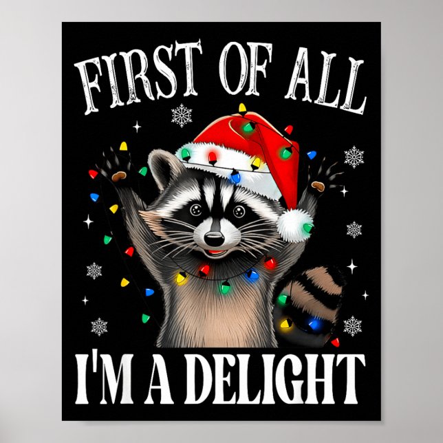 Funny Raccoon First Of All I'm A Delight Merry Chr Poster (Framsidan)