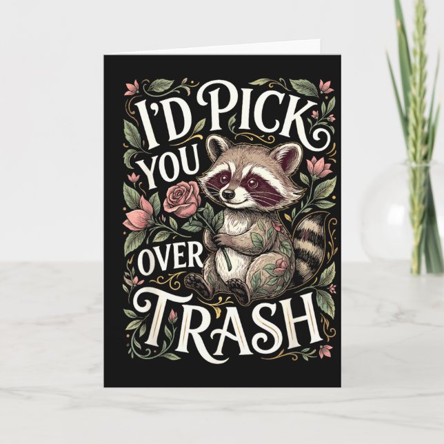 Funny Raccoon I’d Pick You Over Trash Valentine  Kort (Framsida)