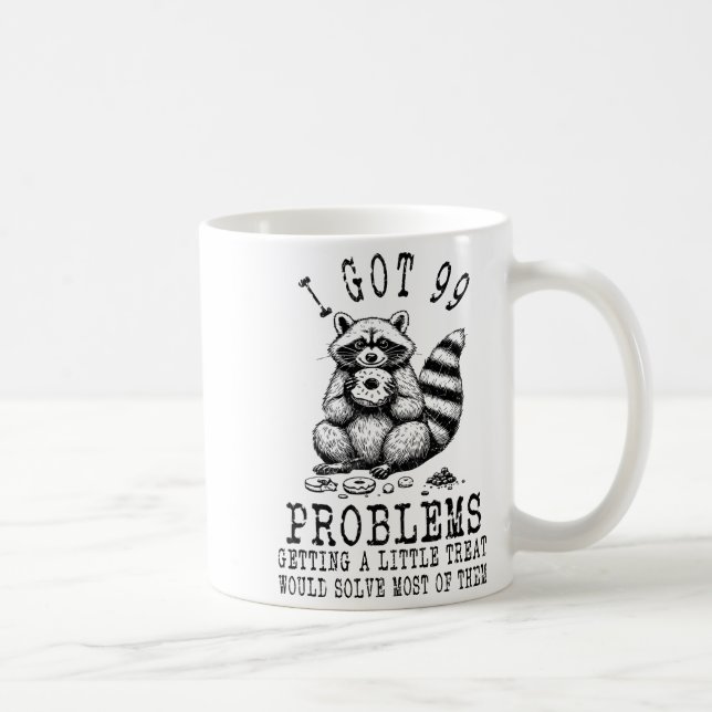 Funny Raccoon, I Got 99 Problems Sarcastic Quotes  Kaffemugg (Höger)