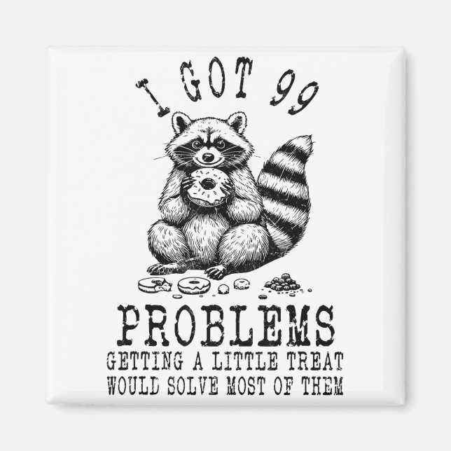 Funny Raccoon, I Got 99 Problems Sarcastic Quotes  Magnet (Framsidan)