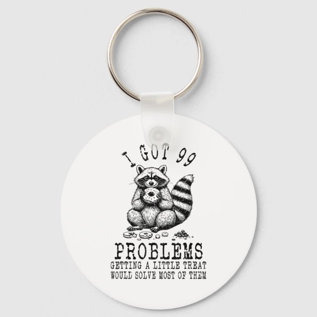Funny Raccoon, I Got 99 Problems Sarcastic Quotes  Nyckelring (Framsida)