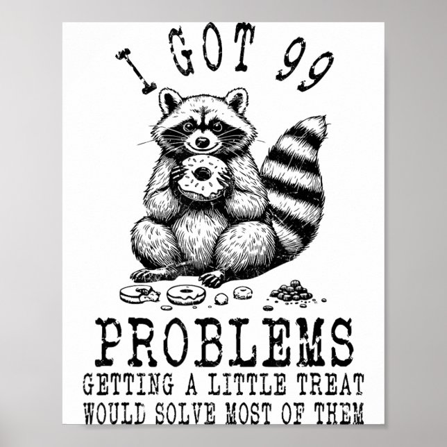 Funny Raccoon, I Got 99 Problems Sarcastic Quotes  Poster (Framsidan)