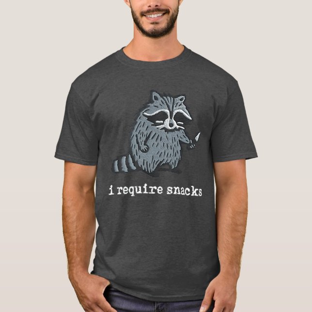 Funny Raccoon i Require Snacks for Men Women girl T Shirt (Framsida)