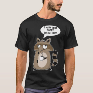Funny Raccoon Say T Shirt
