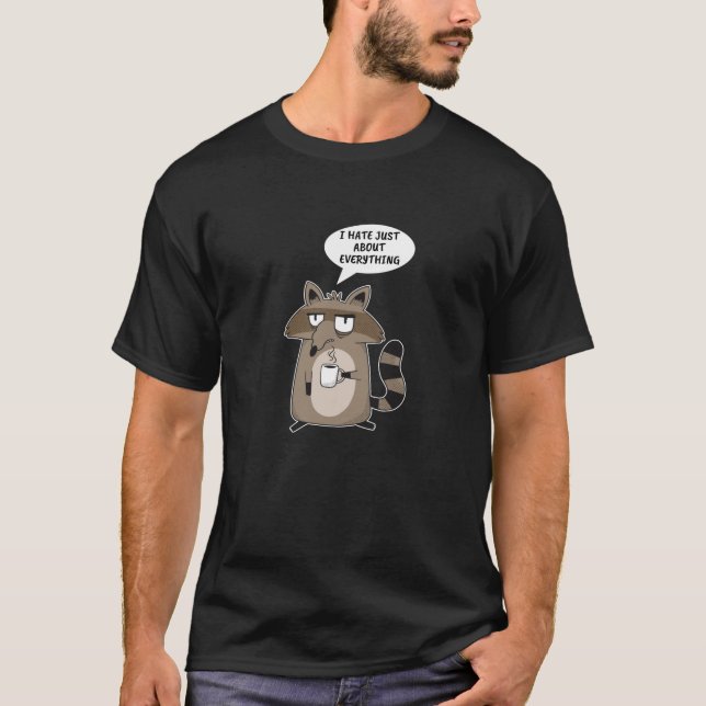 Funny Raccoon Say T Shirt (Framsida)