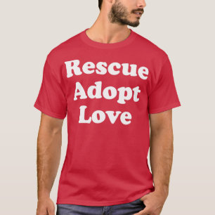 Funny Rädding Hund Gift Animal Shelter Rädding A T Shirt