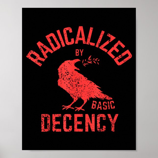 Funny Radicalized By Basic Decency Feminist Activi Poster (Framsidan)