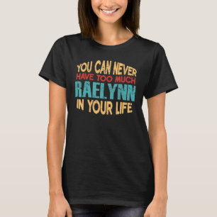 Funny Raelynn Personlig Tshirt First Namn Joke T Shirt