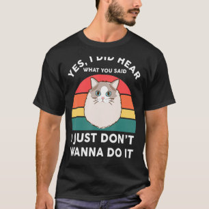 Funny Ragdoll Cat-shirt Vill inte göra det Ragdoll T Shirt