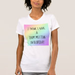 Funny Rainbow Zoom Meeting Humor Women's t-Shirt<br><div class="desc">"Jag tänka har ett zoommöte på Blursday" - lite karantän humor. Designad i den vackra staten Washington,  USA,  av en oberoende-konstnär som arbetar hemifrån där varje dag är Blursday.</div>