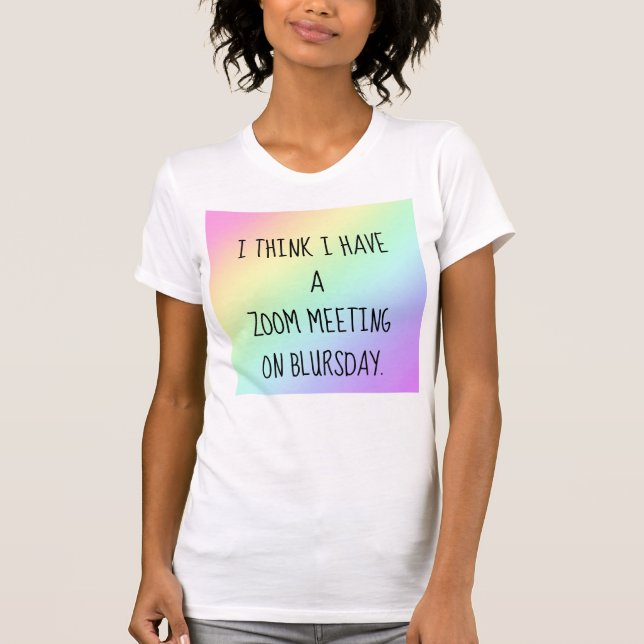 Funny Rainbow Zoom Meeting Humor Women's t-Shirt (Framsida)