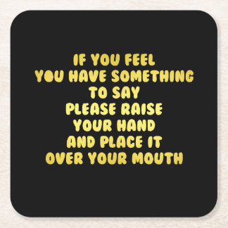 Funny Raise Your Hand to Speak Joke Underlägg Papper Kvadrat