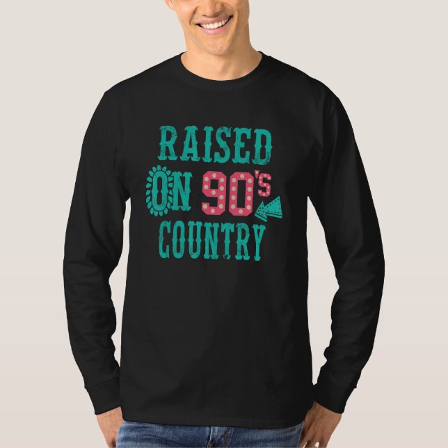 Funny Raised On 90s Country Apparel T Shirt (Framsida)