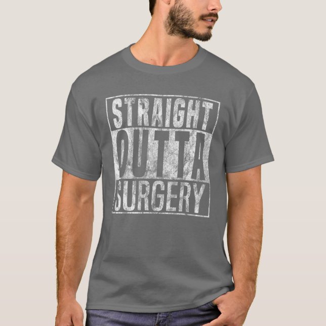 Funny Rak Outta Surgery Patient Survivor Gift T Shirt (Framsida)