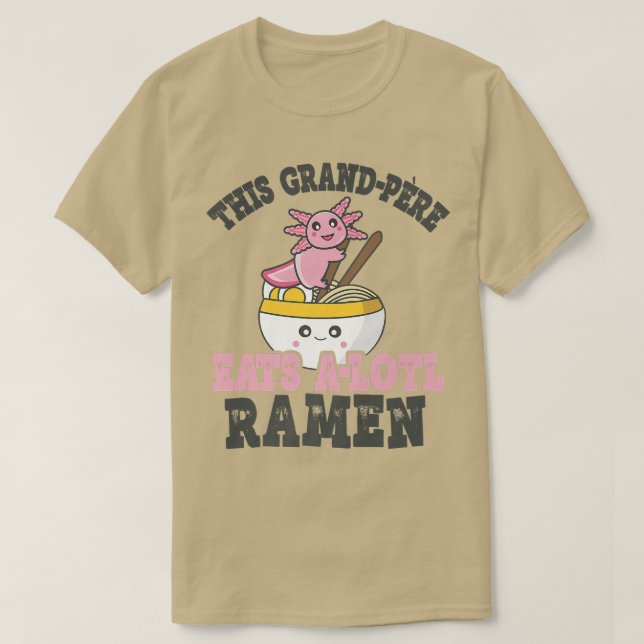 Funny Ramen Loving Grand-pere Cute Axolotl Eating T Shirt (Design framsida)