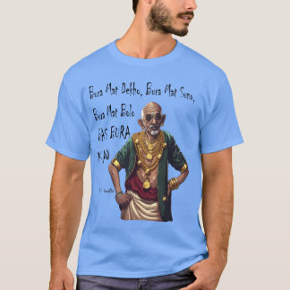 Funny Rapper Mahatma Gandhi Quote Bas Bura Karo gi T Shirt