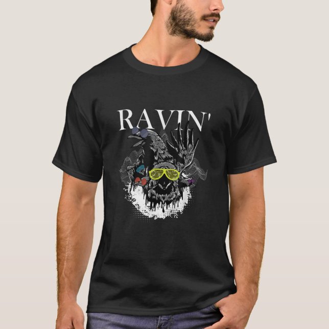 Funny Ravin Raven Rave EDM Music DJ T Shirt (Framsida)