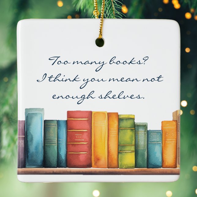 Funny Reading Bok Julgransprydnad Keramik (Funny book lover ornament with watercolor books and witty quote: Too many books, not enough shelves)