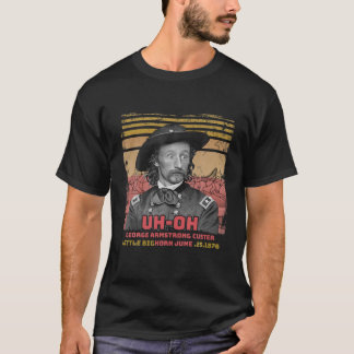 Funny reaktion George Armstrong Custer Little Bigh T Shirt