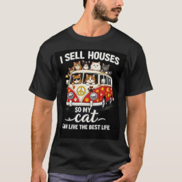 Funny Realtor Cat Shirt – I Sell Houses So My Cat  T