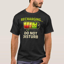 Funny Recharging Do Not Disturb Introvert Humor T Shirt