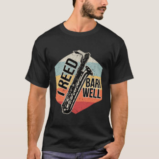 Funny Reed Bari well Baritone Sax Saxophone Player T Shirt