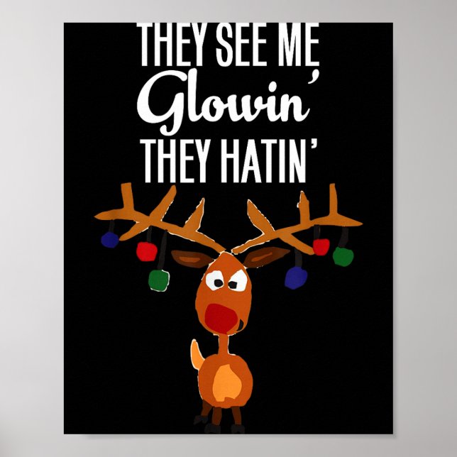 Funny Reindeer “they See Me Glowin’ They Hatin’” C Poster (Framsidan)