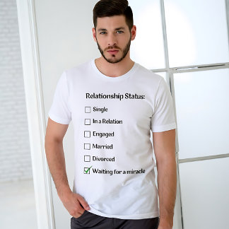Funny relationsstatus: Väntar på Miracle T Shirt