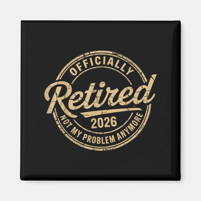 Funny Retired 2026 Not My Problem Anymore Retireme Magnet (Framsidan)