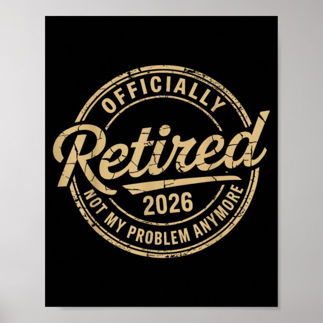 Funny Retired 2026 Not My Problem Anymore Retireme Poster (Framsidan)