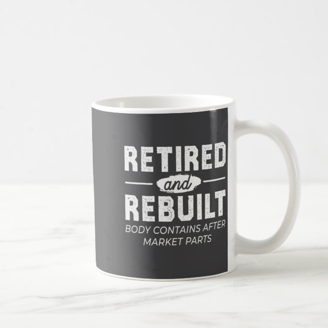 Funny Retired And Rebuilt Bone Hip Knee Surgery  Kaffemugg (Höger)