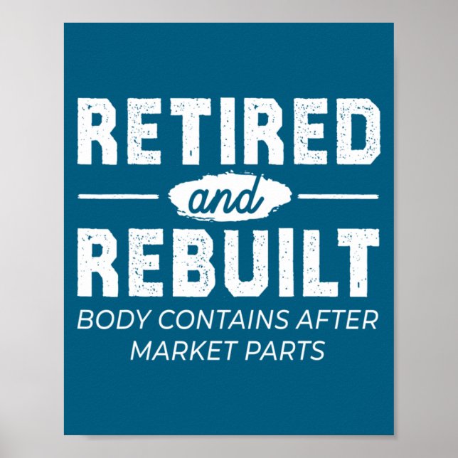 Funny Retired And Rebuilt Bone Hip Knee Surgery  Poster (Framsidan)