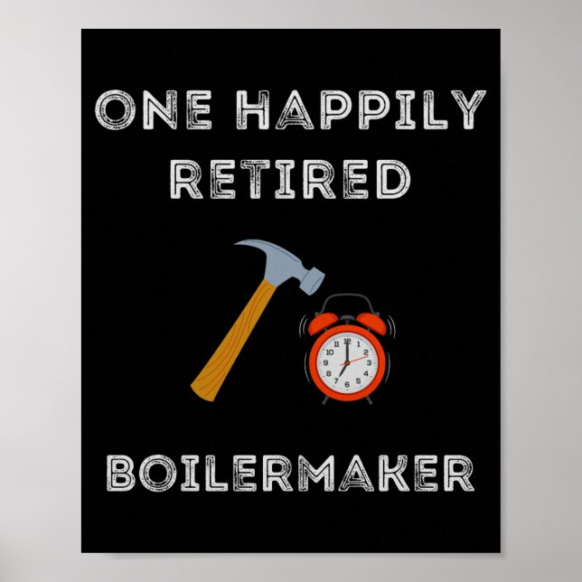 Funny Retired Boilermaker Early Retirement Party C Poster (Framsidan)