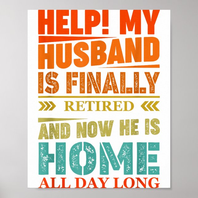 Funny Retired Husband Retirement Quote For A Wife  Poster (Framsidan)