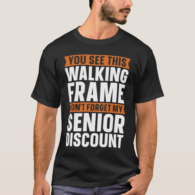 Funny Retired  Retirement Don't Forget My Senior D T Shirt (Framsida)