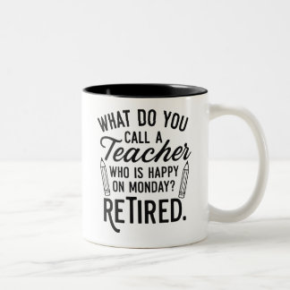 Funny Retired Teacher Mug – “Happy on Monday? Reti Två-Tonad Mugg