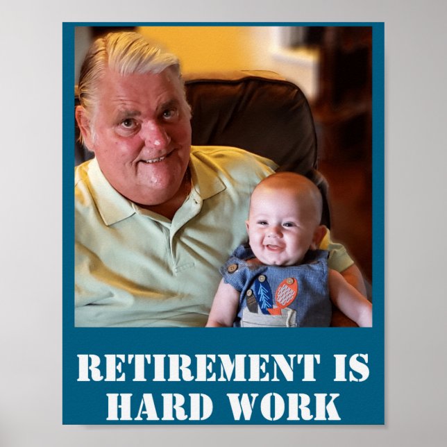 Funny Retirement Is Hard Work Quote Grandpa Photo  Poster (Framsidan)