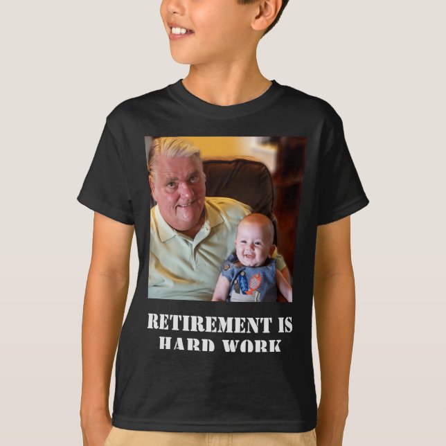 Funny Retirement Is Hard Work Quote Grandpa Photo  T Shirt (Framsida)