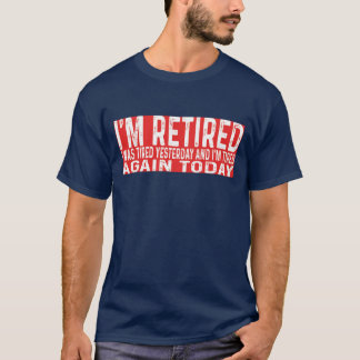 Funny Retiring Retiring Retiring Retrated igår Tir T Shirt